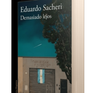 DEMASIADO LEJOS - EDUARDO SACHERI