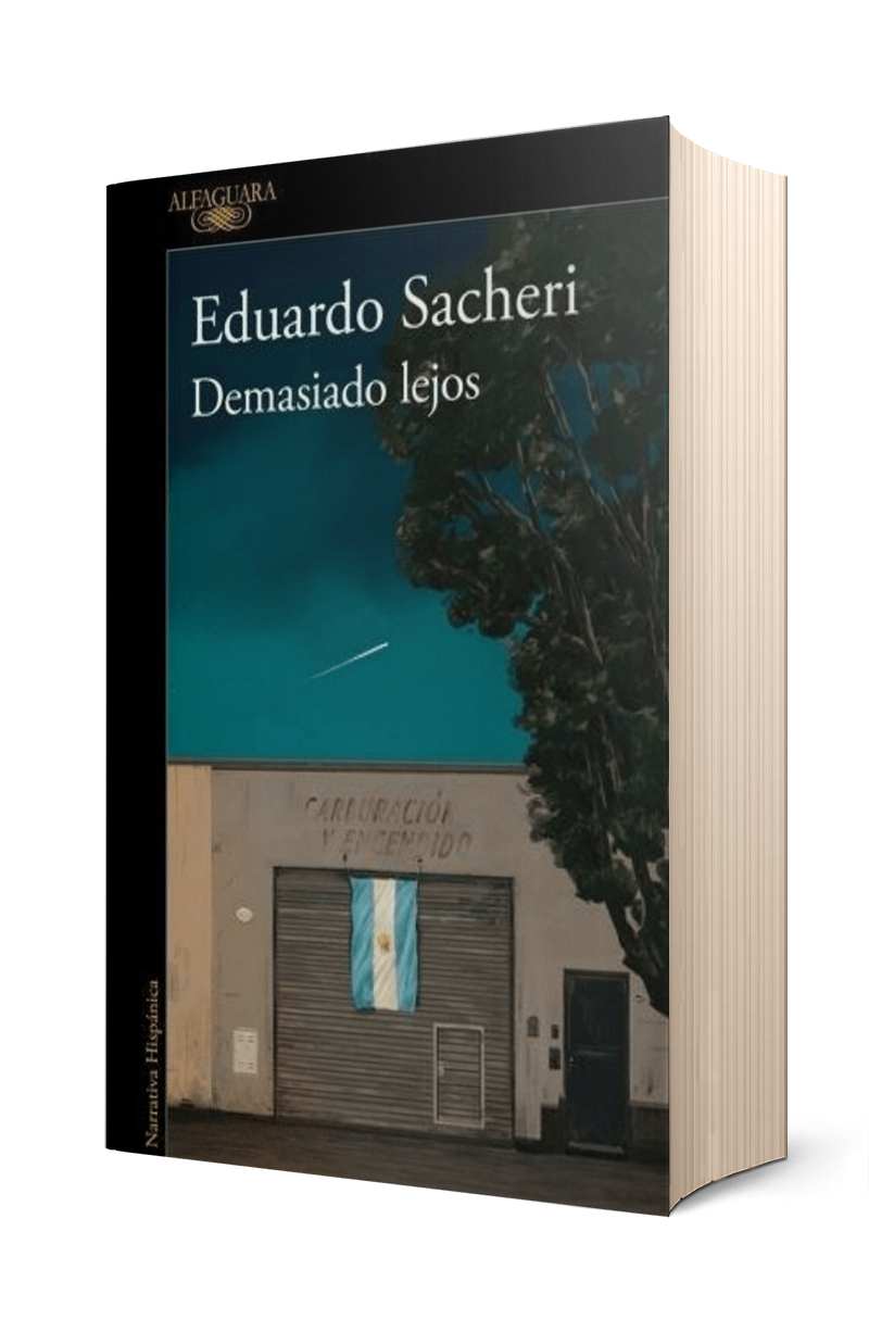 DEMASIADO LEJOS – EDUARDO SACHERI