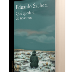 QUE QUEDARA DE NOSOTROS - EDUARDO SACHERI