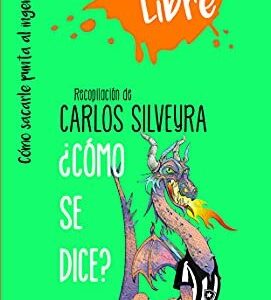 LIBRO COMO SE DICE - CARLOS SILVEYRA