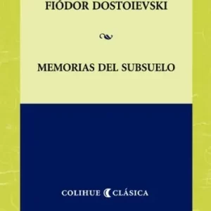 MEMORIAS DEL SUBSUELO - COLIHUE CLASICA