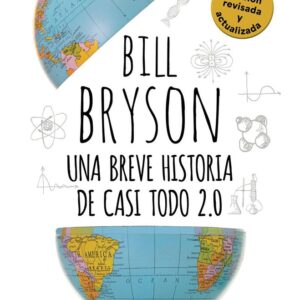 UNA BREVE HISTORIA DE CASI TODO 2.0 - BRYSON, BILL