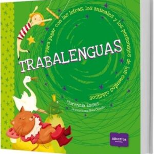 TRABALENGUAS para jugar con las letras, los animales y los personajes de los cuentos clásicos - FLORENCIA ESSES