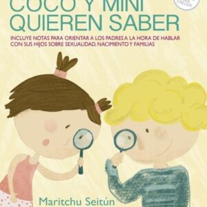 COCO Y MINI QUIEREN SABER - MARITCHU SEITUN - SOFIA CHAS