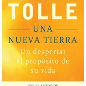 UNA NUEVA TIERRA - ECKHART TOLLE
