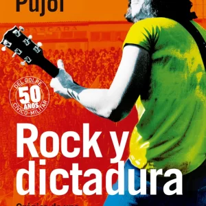 ROCK Y DICTADURA - SERGIO PUJOL - (BOLSILLO)
