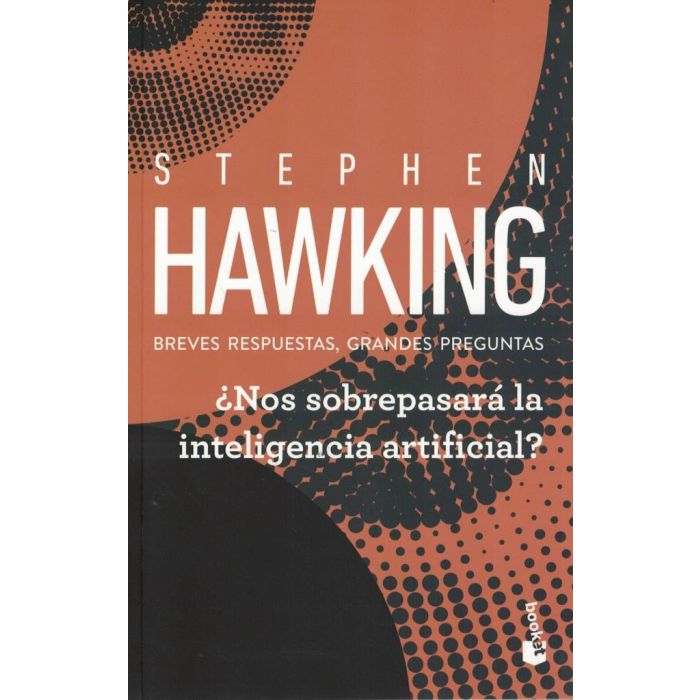 NOS SOBREPASARA LA INTELIGENCIA ARTIFICIAL ? HAWKING, STEPHEN