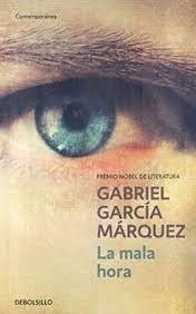 LA MALA HORA - GABRIEL GARCIA MARQUEZ