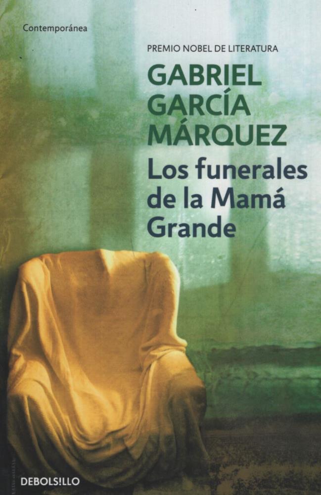 LOS FUNERALES DE LA MAMA GRANDE (BOLSILLO) - GARCIA MARQUEZ GABRIEL