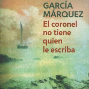EL CORONEL NO TIENE QUIEN LE ESCRIBA (BOLSILLO) GARCIA MARQUEZ GABRIEL