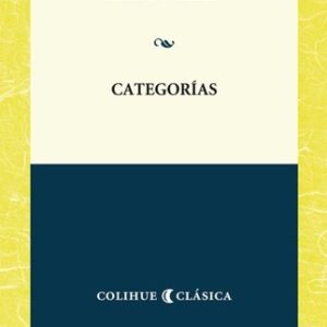 CATEGORIAS - ARISTOTELES - COLIHUE CLASICA