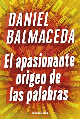 EL APASIONANTE ORIGEN DE LAS PALABRAS - DANIEL BALMACEDA