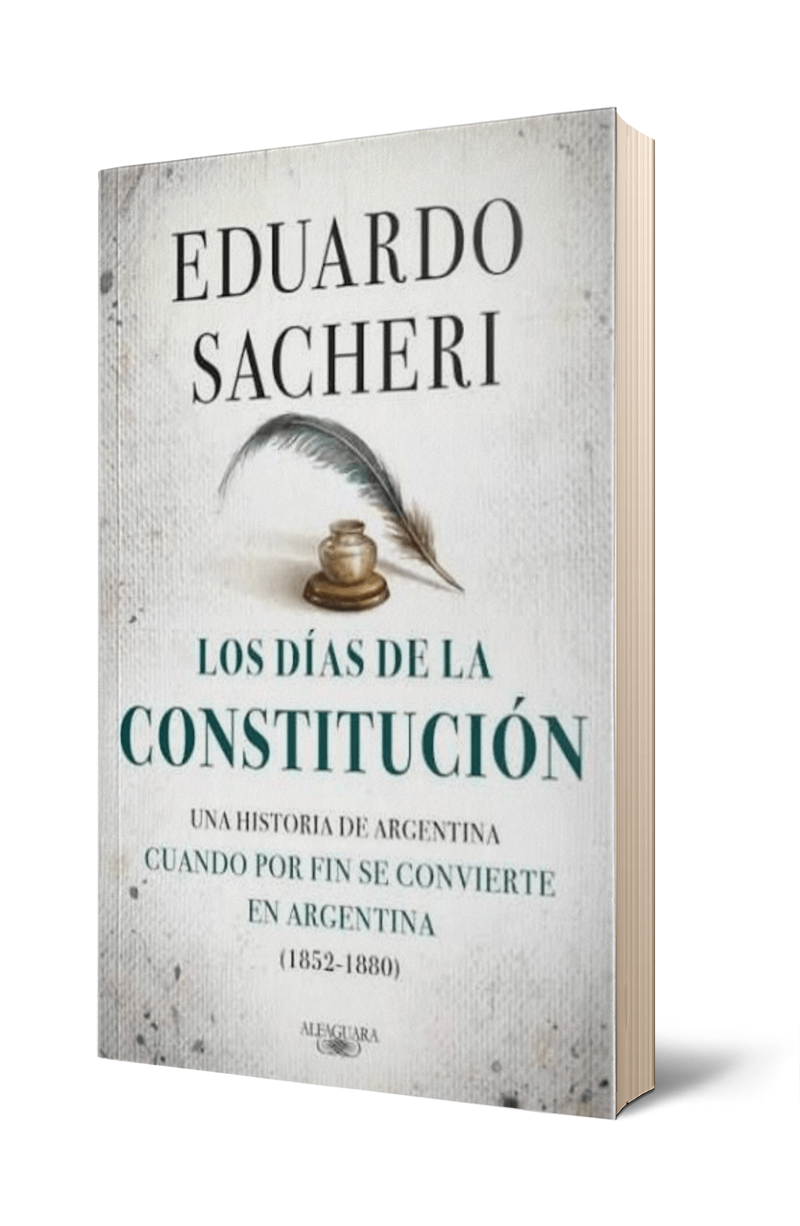 LOS DIAS DE LA CONSTITUCION - EDUARDO SACHERI