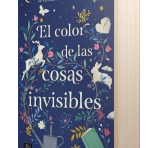 EL COLOR DE LAS COSAS INVISIBLES - ANDREA LONGARELA