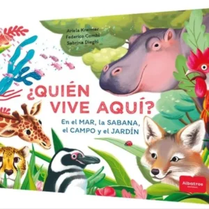 QUIEN VIVE AQUI? EN EL MAR, LA SABANA, EL CAMPO Y EL JARDIN - KREIMER, ARIELA