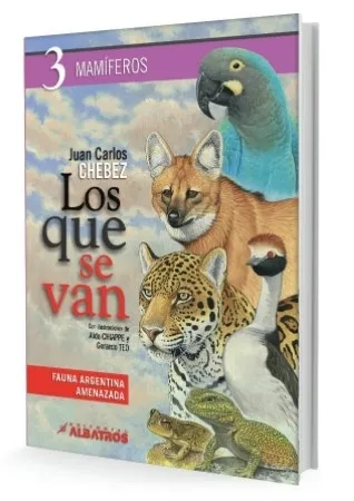 LIBRO LOS QUE SE VAN TOMO 3 - MAMIFEROS - JUAN CARLOS CHEVEZ