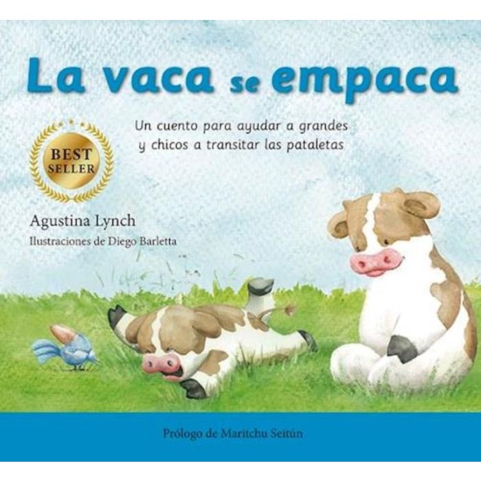 LA VACA SE EMPACA - UN CUENTO PARA AYUDAR A GRANDES Y CHICOS A TRANSITAR LAS PATALETAS - LYNCH, AGUSTINA