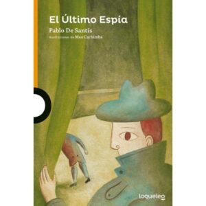 EL ULTIMO ESPIA - LOQUELEO NARANJA - DE SANTIS PABLO