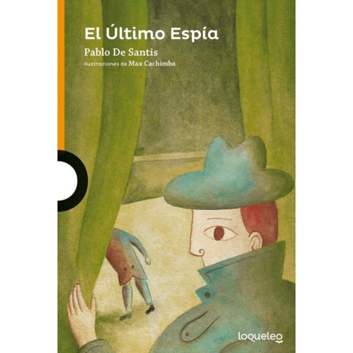 EL ULTIMO ESPIA - LOQUELEO NARANJA - DE SANTIS PABLO