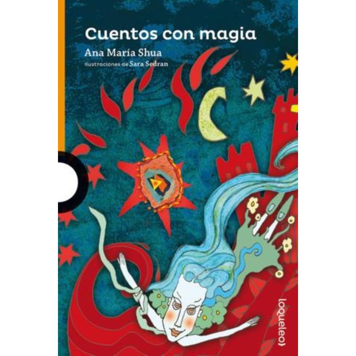 CUENTOS CON MAGIA - LOQUELEO NARANJA - SHUA, ANA MARIA