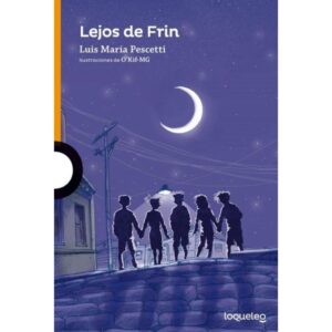 LEJOS DE FRIN - LOQUELEO NARANJA - PESCETTI, LUIS MARIA