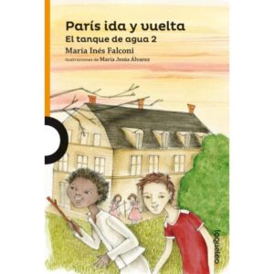 PARIS IDA Y VUELTA, EL TANQUE DE AGUA 2 - FALCONI, MARIA INES
