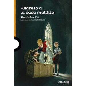 REGRESO A LA CASA MALDITA - LOQUELEO - NARANJA - MARIÑO, RICARDO JESUS
