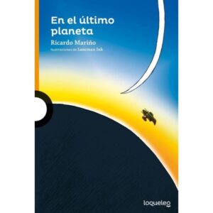 EN EL ULTIMO PLANETA - LOQUELEO NARANJA - MARIÑO, RICARDO JESUS