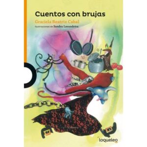 CUENTOS CON BRUJAS - LOQUELEO - NARANJA - CABAL, GRACIELA BEATRIZ