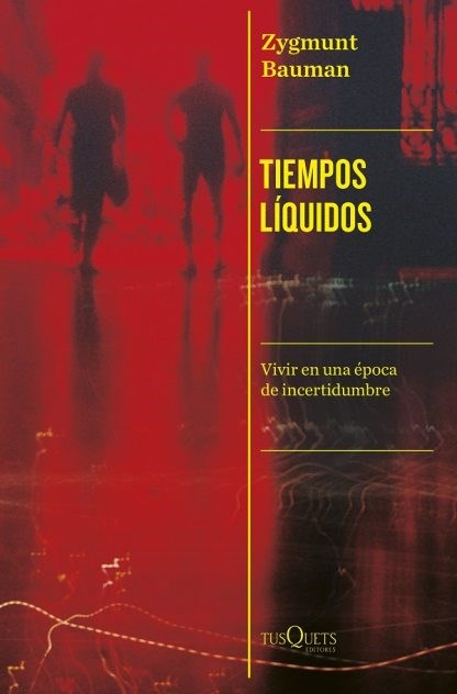TIEMPOS LIQUIDOS - ZYGMUNT BAUMAN