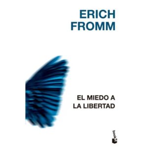 EL MIEDO A LA LIBERTAD - Fromm, Erich
