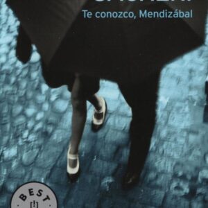 TE CONOZCO MENDIZABAL - SACHERI EDUARDO