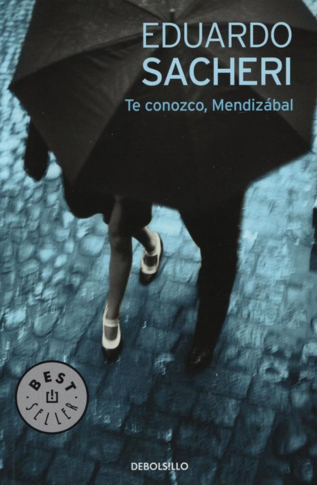 TE CONOZCO MENDIZABAL - SACHERI EDUARDO