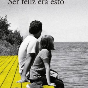 SER FELIZ ERA ESTO - EDUARDO SACHERI
