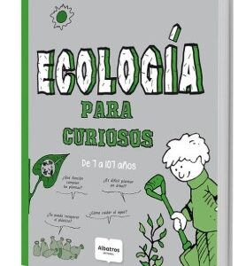 ECOLOGIA PARA CURIOSOS- DE 7 A 107 AÑOS - LLANO, ADRIANA