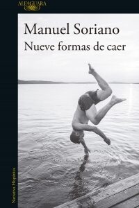 NUEVE FORMAS DE CAER - SORIANO MANUEL