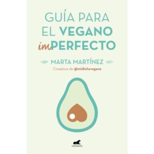 GUIA PARA EL VEGANO IMPERFECTO - MARTINEZ CANAL, MARTA