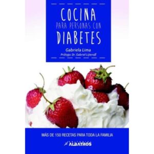 COCINA PARA PERSONAS CON DIABETES - MAS DE 150 RECETAS PARA TODA LA FAMILIA - LIMA, GABRIELA