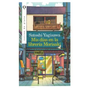 MIS DIAS EN LA LIBRERIA MORISAKI - SATOSHI YAGISAWA